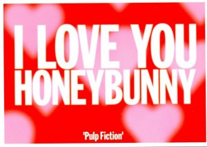 I love you honeybunny