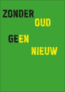 zonder oud geen nieuw