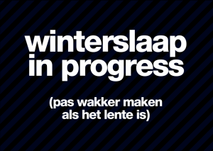 Winterslaap in progress