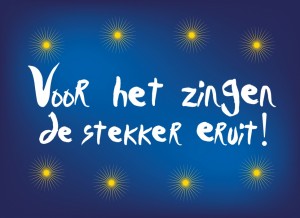 Voor het zingen de stekker eruit!