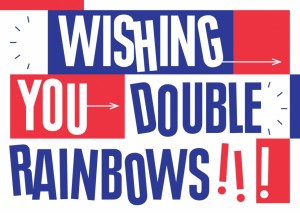 WISHING YOU DOUBLE RAINBOWS (Koninklijke Acad