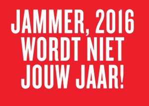 JAMMER, 2016 WORDT NIET JOUW JAAR (PVDA)