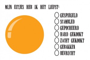 Mijn eitjes heb ik het liefst: