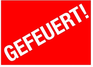 Gefeuert!