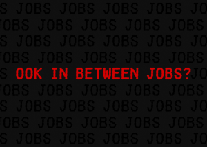 Ook in between jobs?