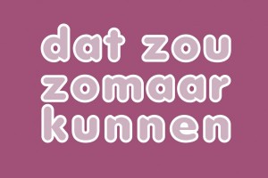 Dat zou zomaar kunnen