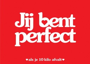 Jij bent perfect – als je 10 kilo afvalt