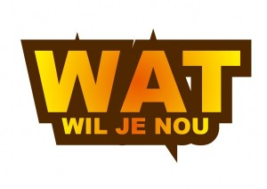 wat wil je nou