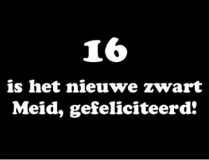 16 meid, gefeliciteerd!