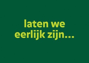 Laten we eerlijk zijn…