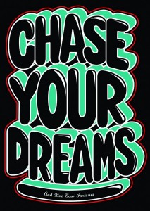 Chase Your Dreams