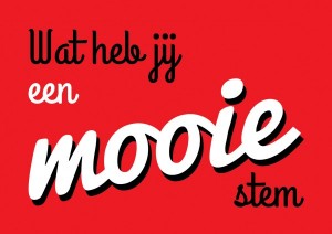 Wat heb jij een mooie stem