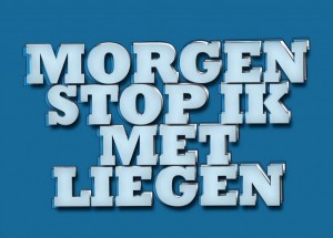 Morgen stop ik met liegen