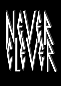 Never clever