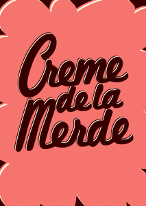 Creme de la merde