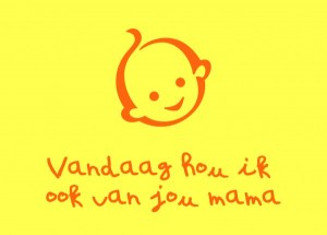 Vandaag hou ik ook van jou mama