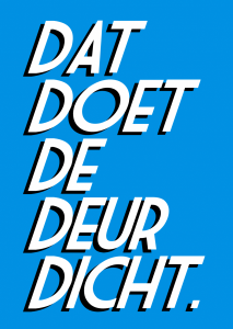 Dat doet de deur dicht.