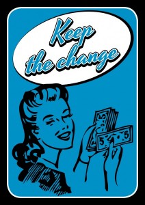 Keep the change