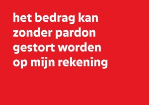 het bedrag kan zonder pardon gestort worden