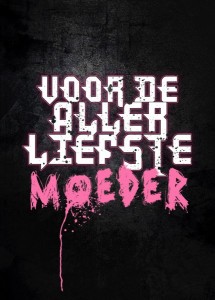 Voor de allerliefste moeder