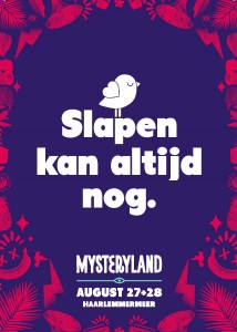 Slapen Kan Altijd Nog. (Mysteryland)