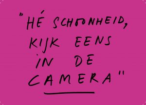 “hÃ© schoonheid, kijk eens in de camera” (stedelijk museum amsterdam)