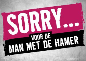 Sorry… voor de man met de hamer (Hornbach)