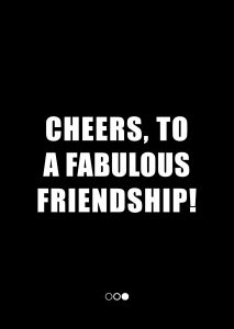 cheers, to a fabulous friendship! (fabulous shaker boys)